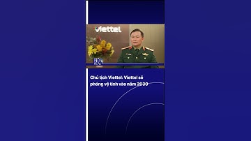 Chủ tịch Viettel: Viettel sẽ phóng vệ tinh vào năm 2030 | VTVMoney