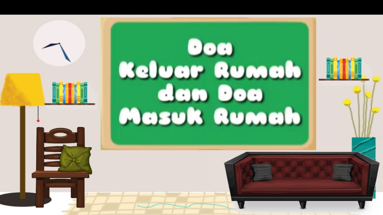 Doa Keluar Rumah Dan Doa Masuk Rumah Animasi Kartun Sederhana Youtube