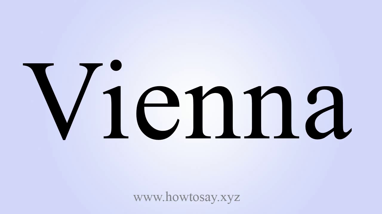 How to Say Vienna YouTube