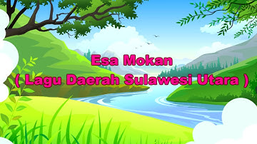Lagu Daerah Sulawesi Utara esa mokan