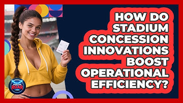 How Do Stadium Concession Innovations Boost Operational Efficiency? - Where the Fans Roar
