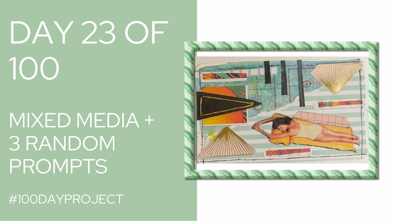 Day 23 of 100: Mixed Media Madness with 3 Random Prompts 🎨