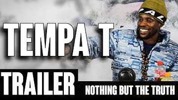 Tempa T Trailer - Nothing But The Truth Podcast