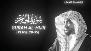 Surah Al-Hijr (Verse 28-35) - Umair Shamim - QURAN is LIFE