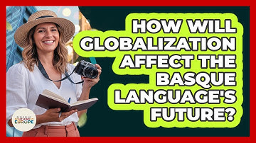 How Will Globalization Affect The Basque Language