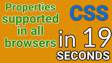 CSS:Properties supported in all browsers IN 19 SECONDS!