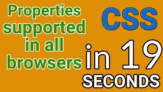 CSS:Properties supported in all browsers IN 19 SECONDS!