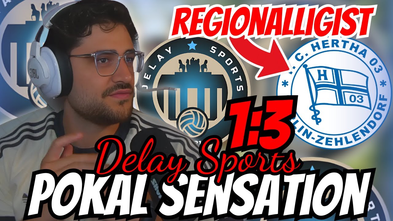 DELAY SPORTS mit SENSATION gegen REGIONALLIGIST?! 👀🔥 Realtalk zum Spiel gegen Hertha 03 ⚽🔥