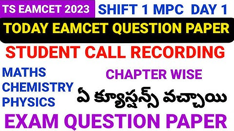 TS EAMCET 2023 STUDENT REACTION AUDIO CHAPTER WISE QUESTIONS EAMCET EXAM QUESTION PAPER