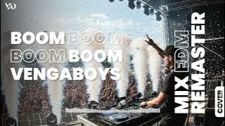 BOOM BOOM BOOM BOOM (VENGABOYS) Remix - EDM REMASTER