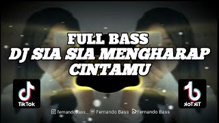 DJ SIA SIA MENGHARAP CINTAMU || SLOW ANGKLUNG FULL BASS🎶REMIX 2023 BY FERNANDO BASS