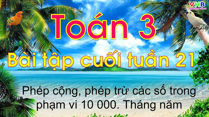 Phiếu bài tập cuối tuần 21 lớp 3 năm 2024