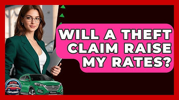 Will A Theft Claim Raise My Rates? - Auto Coverage Explained