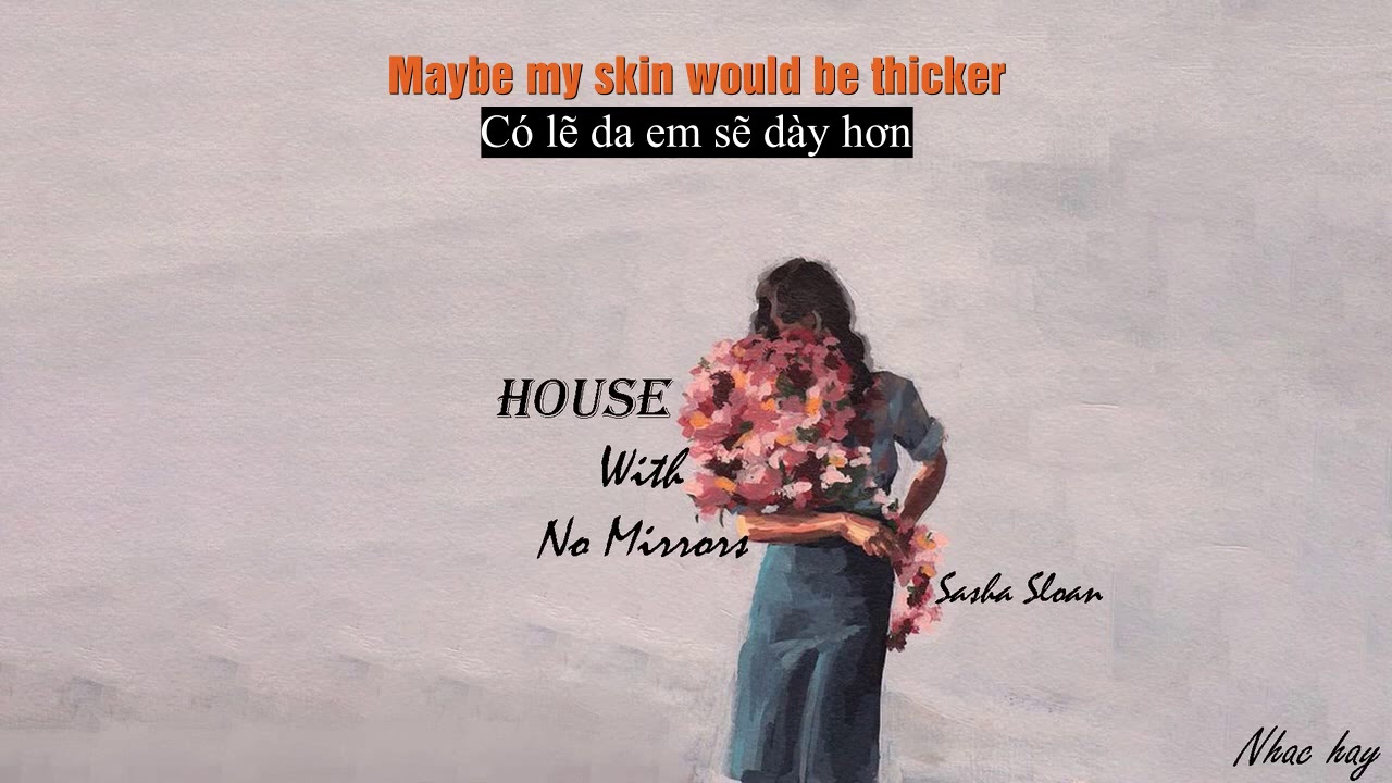 [Vietsub + Lyrics] House with no mirrors Sasha Sloan YouTube