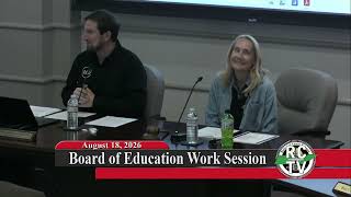 Board of Education Work Session - August 18, 2026