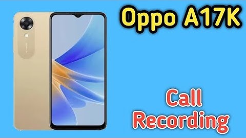 Oppo A17K  Mein Automatic Call Record Kaise Karen,Call Recording Setting In Oppo A17K