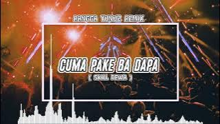 SPESIAL 7K SUBSCRIBE‼️ CUMA PAKE BA DAPA - (Rangga Yunuz) NEW_REMIX🔥