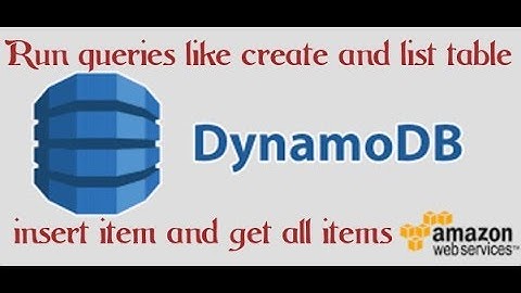 Execute List tables , create tables , put Item ( insert item ), scan command in DynamoDb