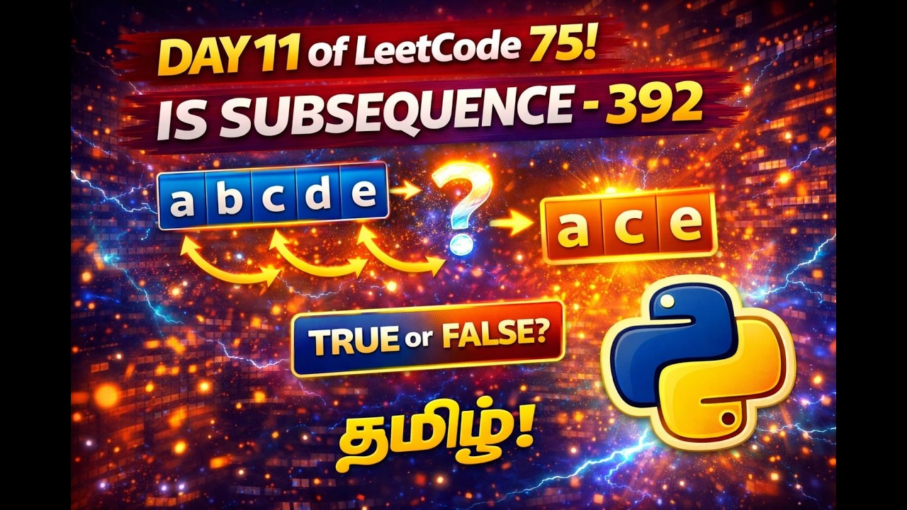 DAY 11 Of Leetcode 75 | Is Subsequence - 392 | Python Solution | Tamil ...