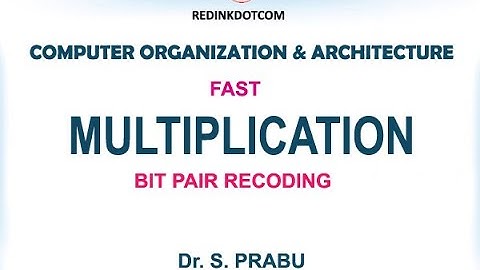 FAST MULTIPLICATION  - BIT PAIR RECODING