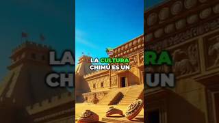LA CULTURA CHIMU ES IMPRESIONANTE 🤯🌎🇵🇪 #curiosidades #historia #shorts #parati #datoscuriosos