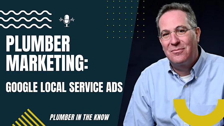 Google Local Service Ads: Marketing for Plumbers