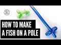 How To Make A Balloon Fish On A Pole