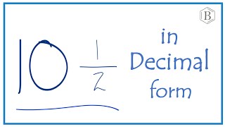 10 1/2 as a Decimal (Ten and One-Half)
