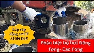 VH TV- P3 kỹ thuật lắp động cơ CF S1100 D15 và cách phân biệt bộ hơi Đông Fong- Cao Fong