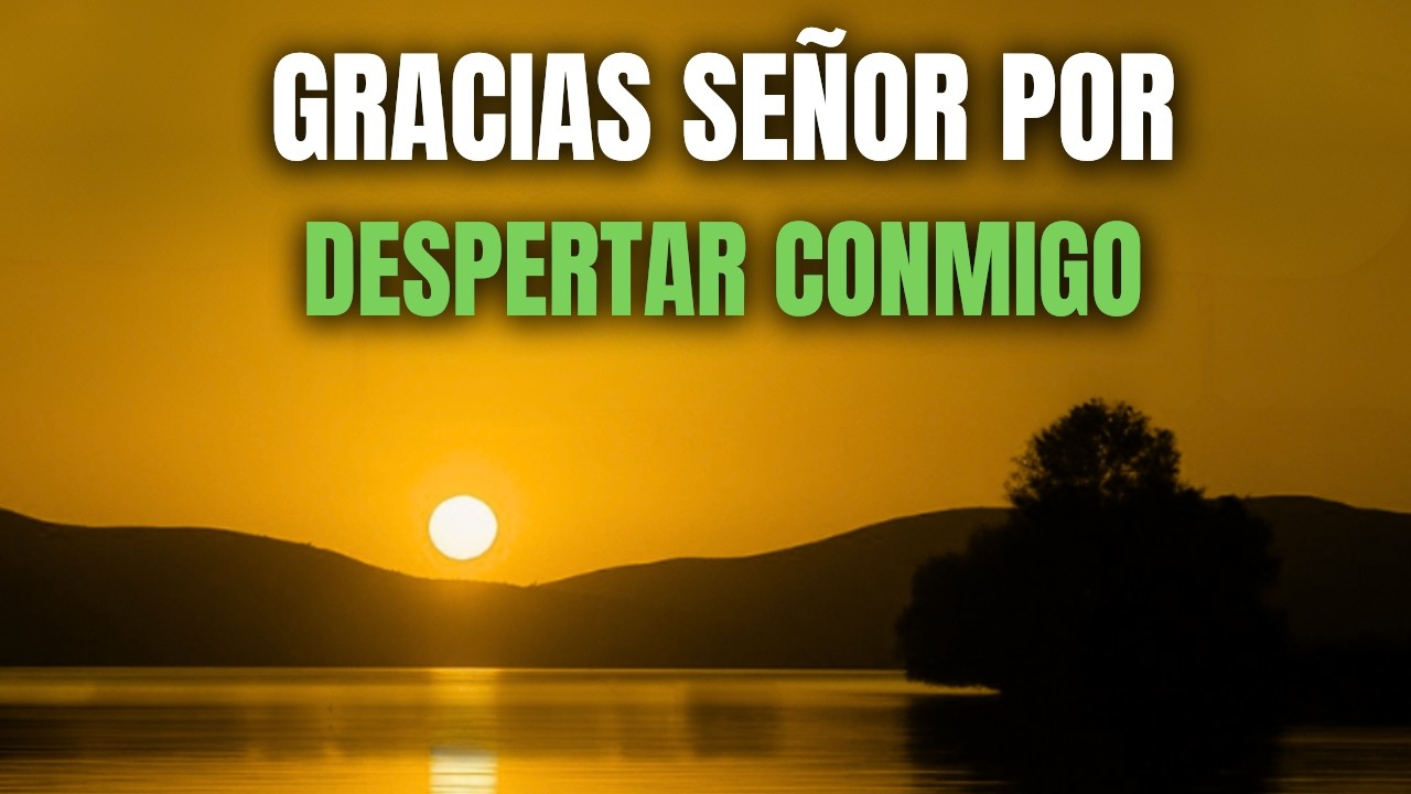 Oración de la Mañana | DIOS CUIDA Tu Vida y AFIRMA Tus Pasos