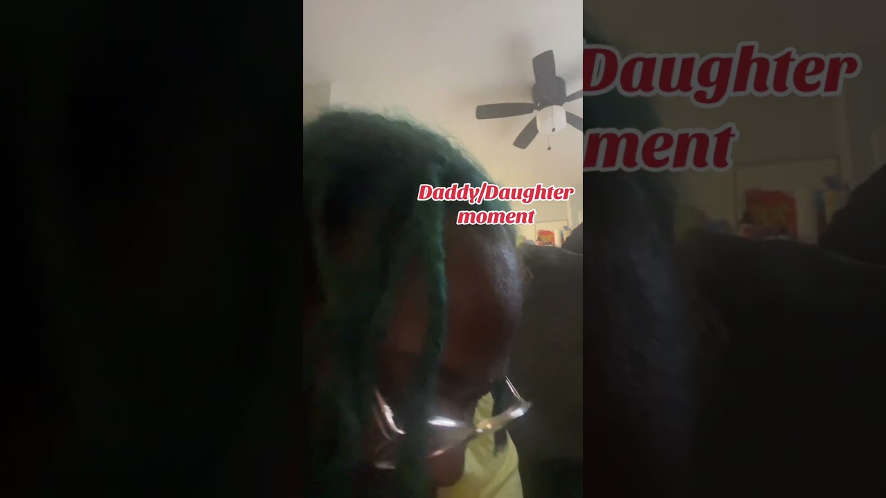 Father/Daughter moment
