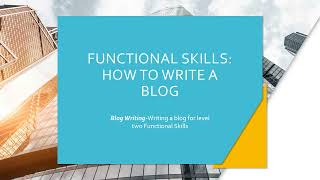 Functional Skills How to write a Blog Level 2#englishlearning #adulteducation