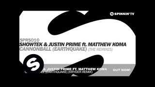 Showtek & Justin Prime Ft. Matthew Koma - Cannonball (Earthquake) [Kryder Remix]