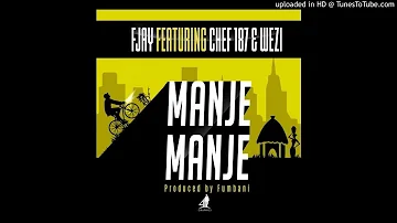 F JAY ft Chef 187 & Wezi _ Manje Manje ( Official Audio )
