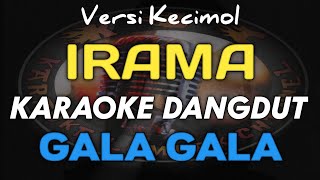 KARAOKE DANGDUT GALA GALA DUET FT NIA DIRGHA VERSI KECIMOL IRAMA