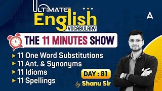 Ultimate Vocabulary for SSC CGL/ CPO/ CHSL/ MTS | The 11 Minute Show by Shanu Sir #81