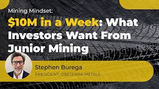 $10M in a Week: What Investors Want From Junior Mining