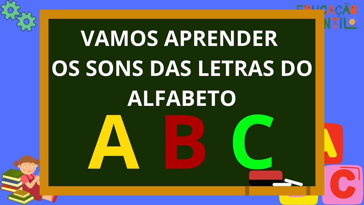 APRENDA OS SONS DAS LETRAS DO ALFABETO - YouTube