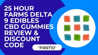 25 Hour Farms 25mg CBD Gummies Review || 25 Hour Farms Review & Discount Code – “FIRST10"