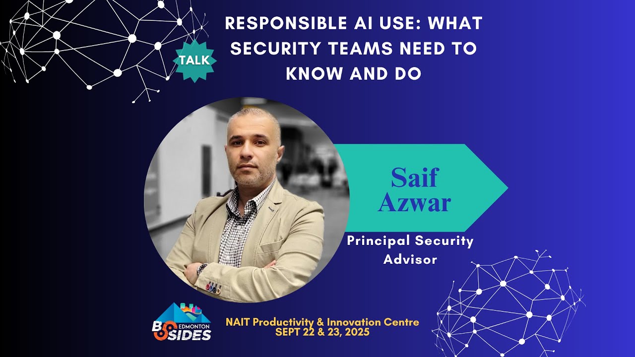 Responsible AI Use: What Security Teams Need to Know and Do by Saif Azwar