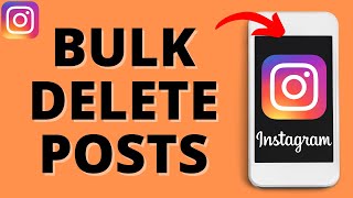 How to Bulk Delete Instagram Posts - Delete Multiple Instagram Posts at the Same Time