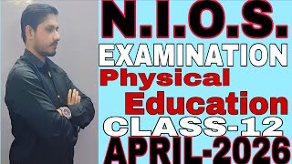 NIOS CLASS-12  PHYSICAL EDUCATION EXAMINATION APRIL-2026 