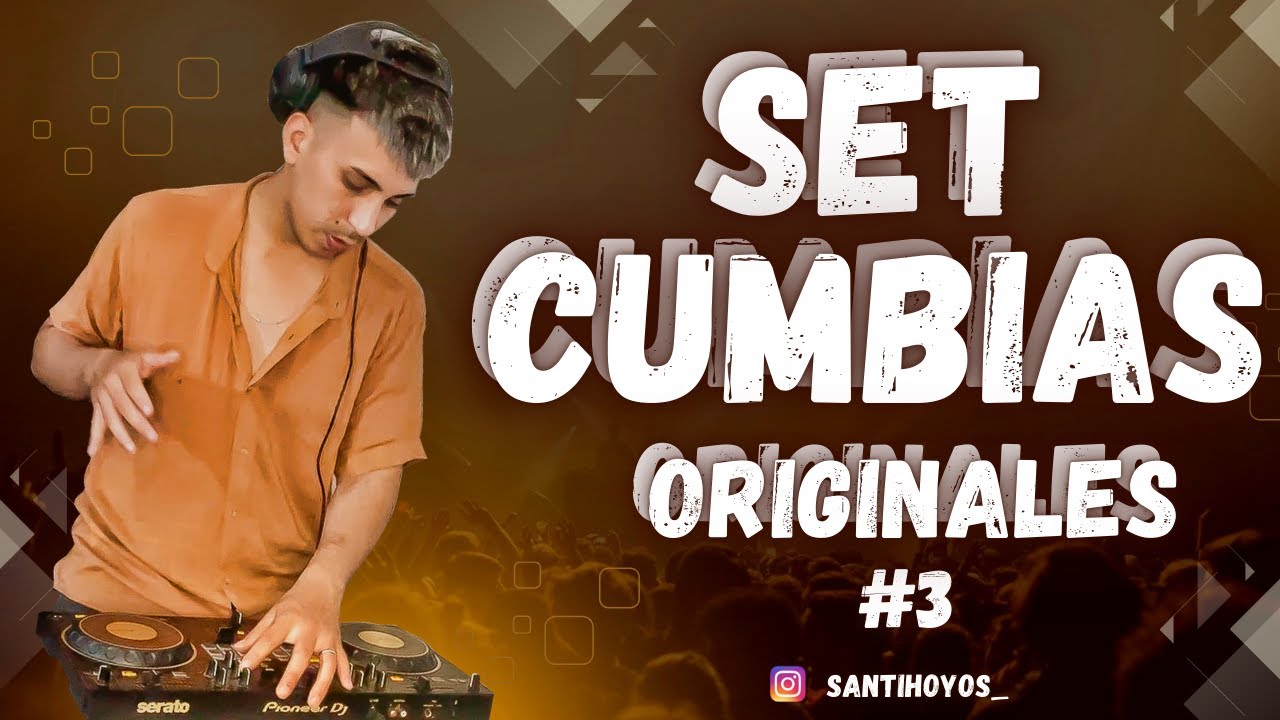 SET CUMBIAS ORIGINALES #3 🍺 - DJ SANTI HOYOS