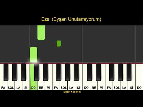 Ezel (Eyşan Unutamıyorum) Melodika Org Notaları