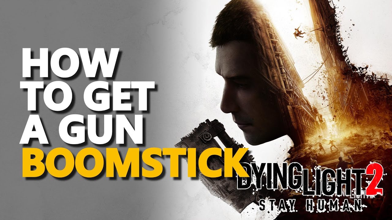 Dying Light 2 guns, all weapon types & how to get Boomstick shotgun