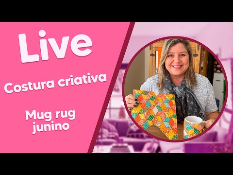 LIVE de Costura Criativa com Maura Castro - Mug rug Junino