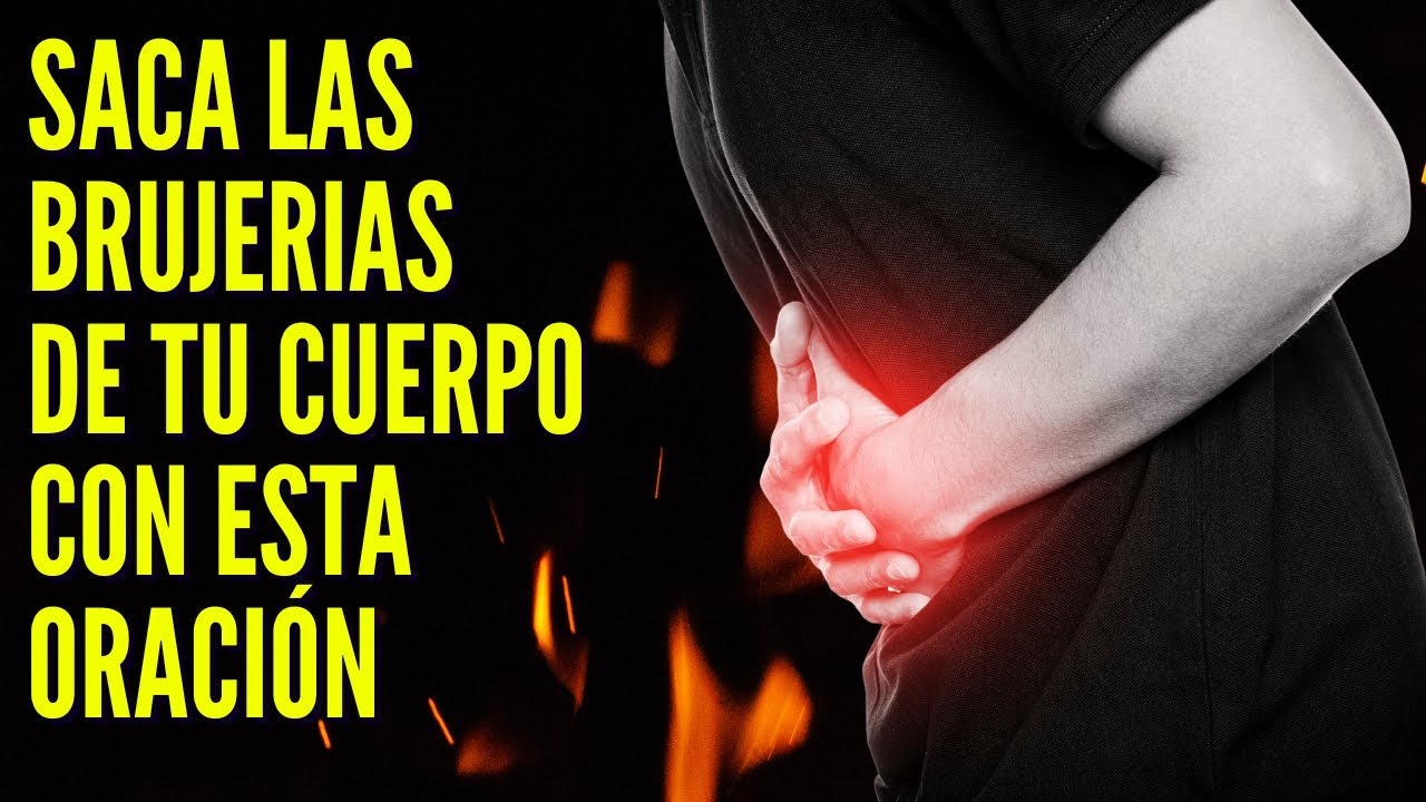 Oración para sacar toda brujería de tu cuerpo - YouTube
