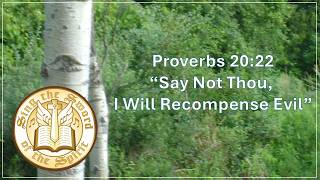 Proverbs 20:22 Say not thou, I will recompense evil, KJV singalong w lyrics, key of D
