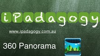 iPadagogy - App Review - 360 Panorama Tutorial