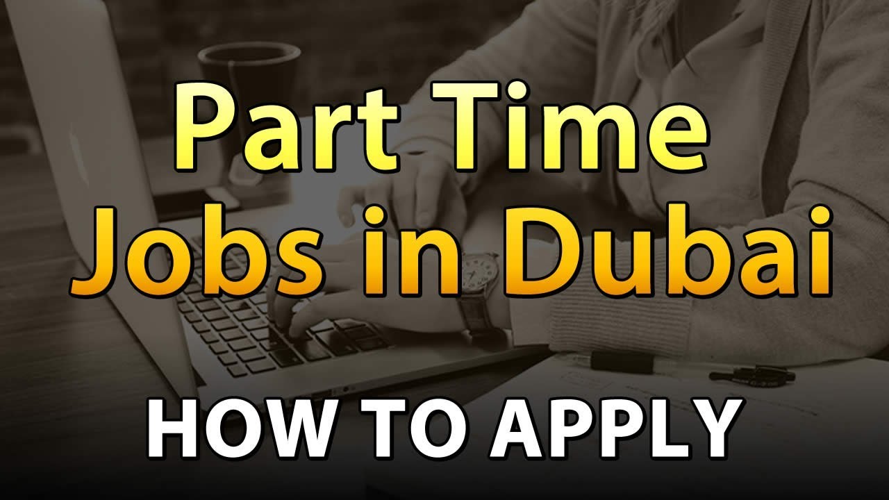 Part Time Jobs In Dubai How To Apply YouTube Part Time Jobs In Dubai How To Apply YouTube